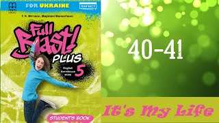 Full Blast! Plus 5 НУШ Module 3 It's my life!  Lesson 3c pp. 40-41 Student's Book