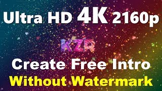 How To Create Ultra HD 4K 3D Intro/Outro 😱 Without Watermark Free 😍 2018 screenshot 1