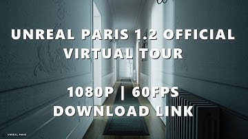 UNREAL PARIS 1.2 - Virtual Tour - Unreal Engine 4 | @60fps1080p - OFFICIAL