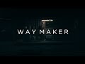 Leeland ~ Way Maker (Lyrics)