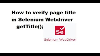 Part 9# How to verify page title in Selenium Webdriver