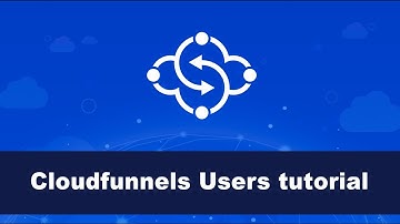 Cloudfunnels Users tutorial
