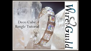 Deco Cube Bangle - A Wire Wrap Tutorial