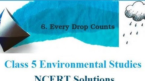 NCERT/ EVS /GRADE V /CH- Every Drop Counts Text overview.