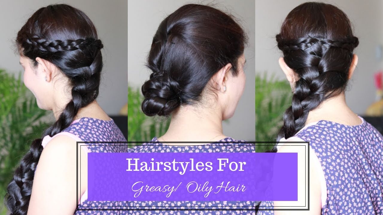 5 Trendy yet Simple Hairstyles for Oily Hair