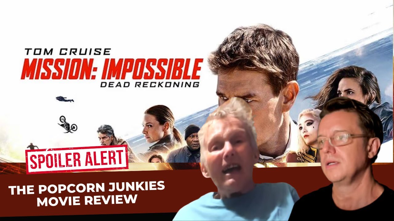 MISSION IMPOSSIBLE DEAD RECKONING PART ONE The Popcorn Junkies