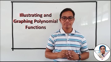Grade 10 (2nd Grading) Topic #1: Illustrating and Graphing Polynomial Functions