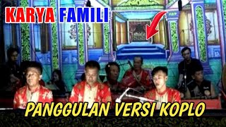 KARYA FAMILI | PANGGULAN KOPLO TERBARU 2020