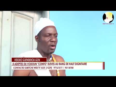 GBÉTCHÉ WEB TV BÉNIN SORTIE DE HOUNNON VODOUN CONFO PAR HOUNNONGAN AGBOHOUDJI GUENDEHOU