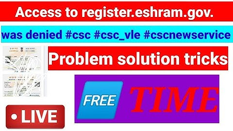 Access to register.eshram.gov.in was denied #csc #csc_vle #cscnewservice