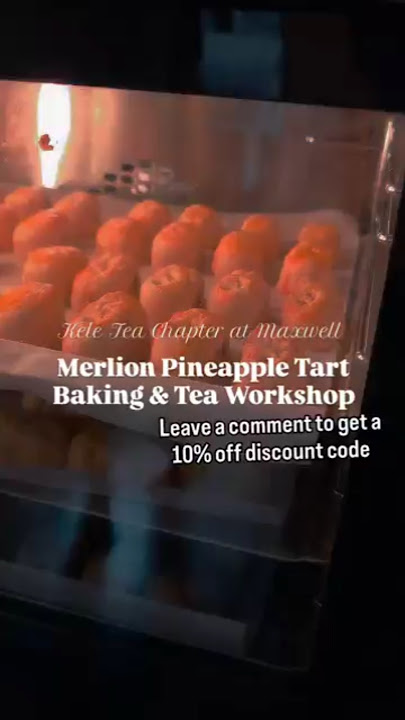 🍍☕ Kele & Tea Chapter’s Merlion Pineapple Tart Baking & Tea Appreciation Workshop