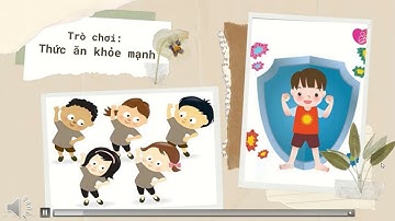 Trường Mẫu giáo Vàng Anh - Đề tài "Thực phẩm cần thiết cho cơ thể bé", Giáo viên Nguyễn Cẩm Nhành.