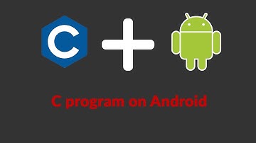 How to Run C program on Android
