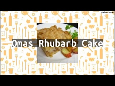Recipe Omas Rhubarb Cake