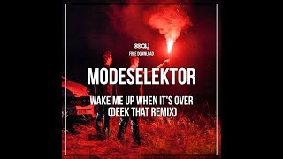 Modeselektor - Wake Me Up When It&#39;s Over (Deek That Remix)