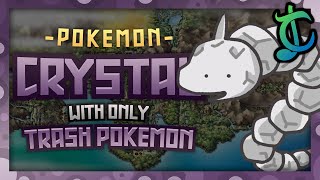 Pokémon Crystal Hardcore Nuzlocke - TRASH POKEMON ONLY! (No items, No overleveling, 400 Or Less BST)