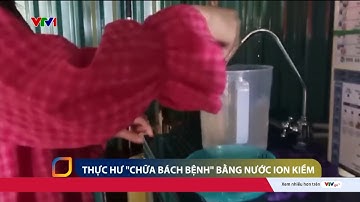 Lại xuất hiện cơ sở "chữa bách bệnh" bằng nước ion kiềm | VTV24