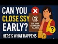 Sukanya Samriddhi Yojana Premature Closure | Can You Close SSY before maturity? Partial withdrawal
