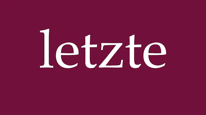 How to Pronounce ''letzte'' (last) Correctly in German
