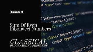 The Fascinating Mathematics Behind the Sum of Even Fibonacci Numbers!