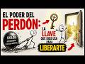 El Poder del Perdón La Llave Que Dios Usa Para Liberarte