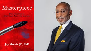 S:6 E:35 Masterpiece: Unveiling the Journey of Spiritual Transformation with Jay Morris