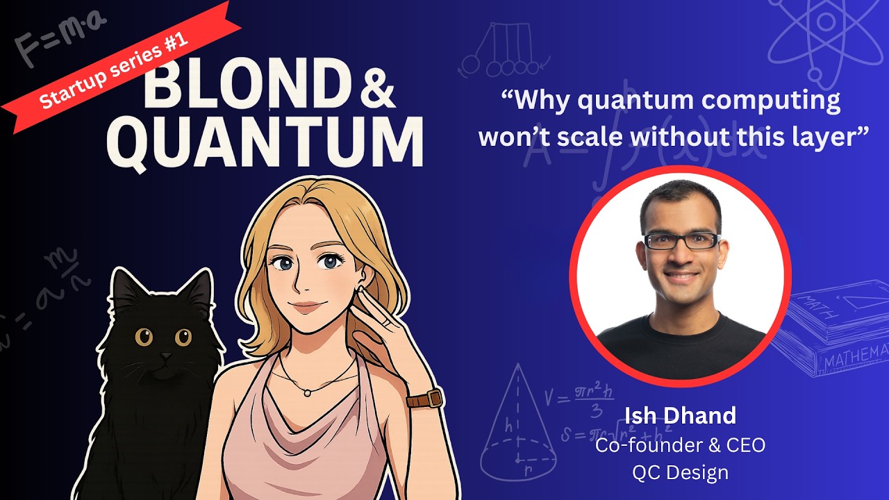 Blond & Quantum: Early-Stage Startups — Featuring Ish Dhand | QC Design