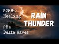 528Hz Rain and Thunder Sounds for Deep Sleep Black Screen 10 Hours