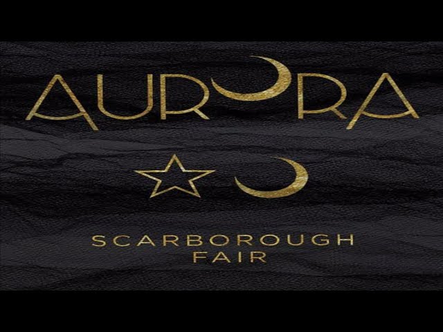 AURORA - Scarborough Fair