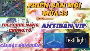 HƯỚNG DẪN CÀI  ĐẶT PHIÊN BẢN MỚI MÙA 33 H.A.C.K LIÊN QUÂN | ANTIBAND CHỐNG TỐ FULL CHỨC NĂNG
