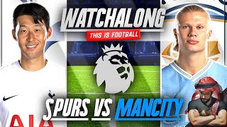 TOTTENHAM VS MANCHESTER CITY LIVE STREAM WATCHALONG! PREMIER LEAGUE LIVE STREAM WATCHALONG!