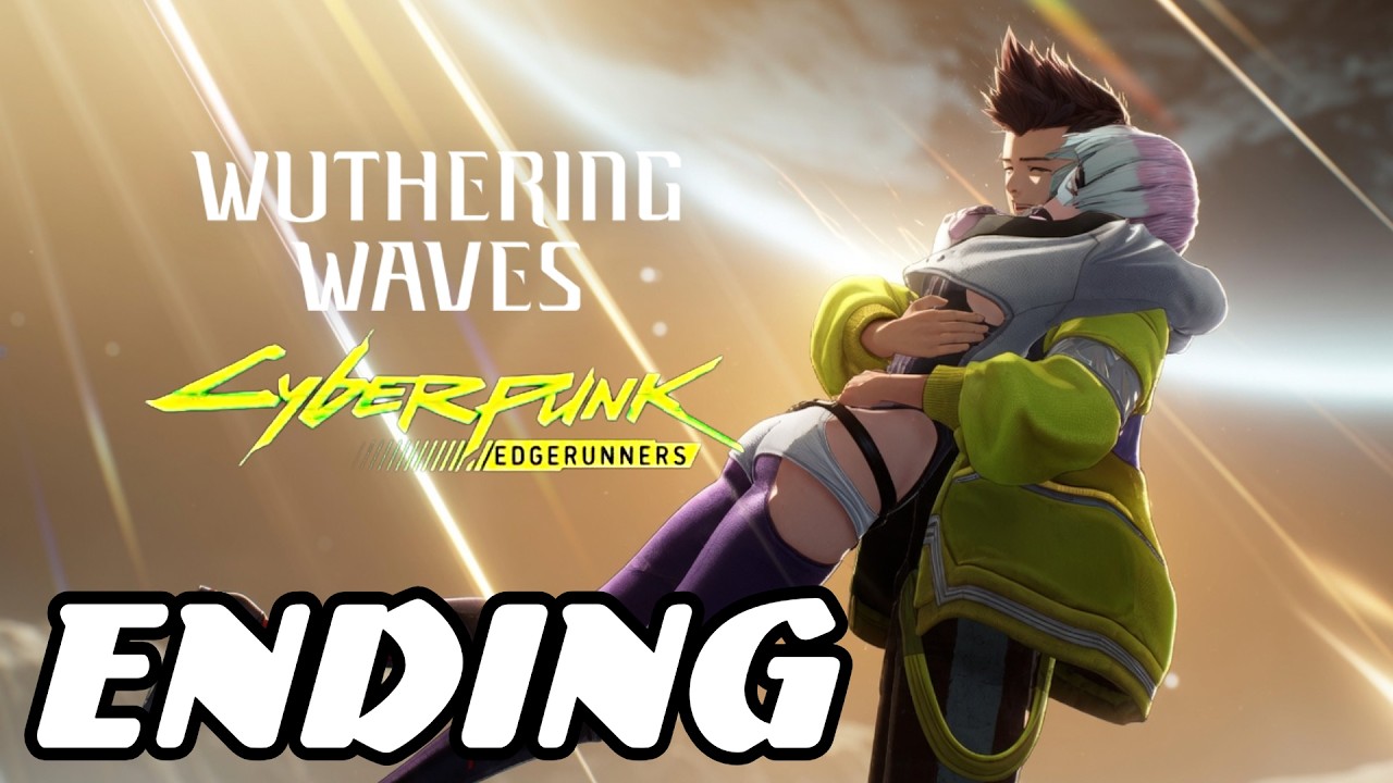 Absolute Cinema: The Ending of Wuthering Waves x Cyberpunk Part 3