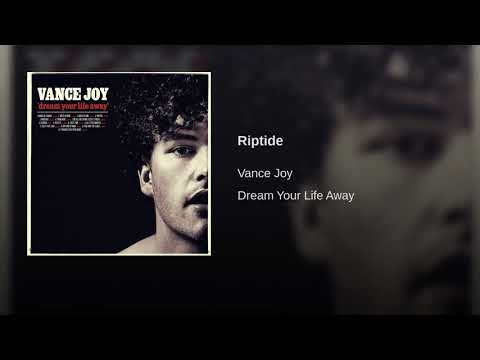 Riptide- Vance Joy