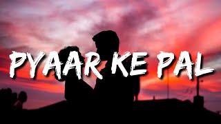 Pyaar Ke Pal - KK (Lyrics)  RIP KK | Hum Rahe Ya Na Rahe Kal 😭
