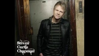 A Parent's Prayer ~ Steven Curtis Chapman