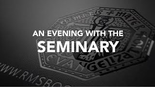 AN EVENING WITH THE SEMINARY