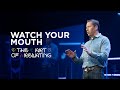 Watch Your Mouth | The Art of Relating - Week 2