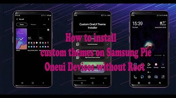 How to install custom themes on Samsung Pie Oneui No Root | Custom Oneui Installer