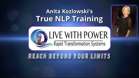 What is NLP? Listen to Anita Kozlowski one of the top NLP Master Trainers in the world.