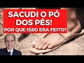 SACUDI O PÓ DOS PÉS! Por que Jesus mandou os discípulos fazerem isso?