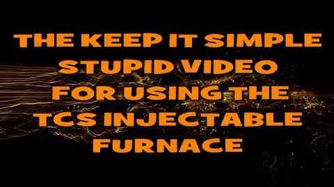 KEEP IT SIMPLE STUPID VIDEO FOR USING THE TCS FURNACE