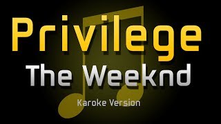 The Weeknd - PRIVILEGE (Karaoke)
