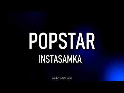 INSTASAMKA – POPSTAR Lyrics | Текст песни | Ты слышишь мой голос и улетаешь в рай