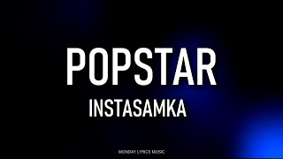 INSTASAMKA – POPSTAR Lyrics | Текст песни | Ты слышишь мой голос и улетаешь в рай