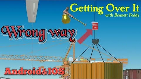 Getting over it wrong way [mobile]