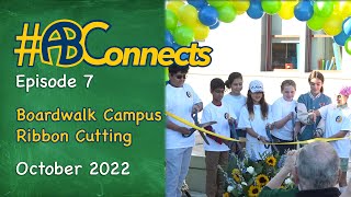 #ABConnects - Episode 7 - Boardwalk Campus Ribbon Cutting