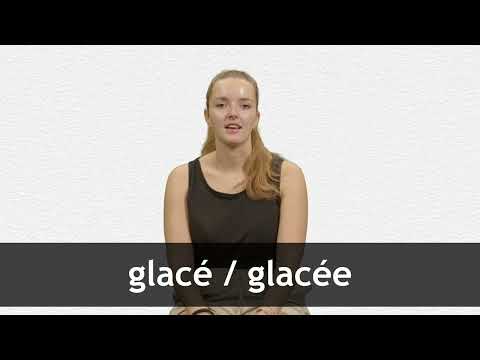 How to pronounce GLACÉ / GLACÉE in French