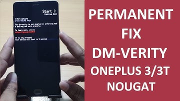 Permanent FIX of DM Verity on ONEPLUS 3/3T | NOUGAT |
