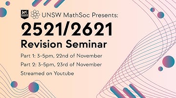 UNSW MathSoc Presents: 21T3 MATH2521/2621 Revision Seminar [Part II]