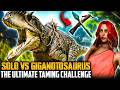 Solo vs Giganotosaurus The Ultimate Taming Challenge | Ark Survival Ascended